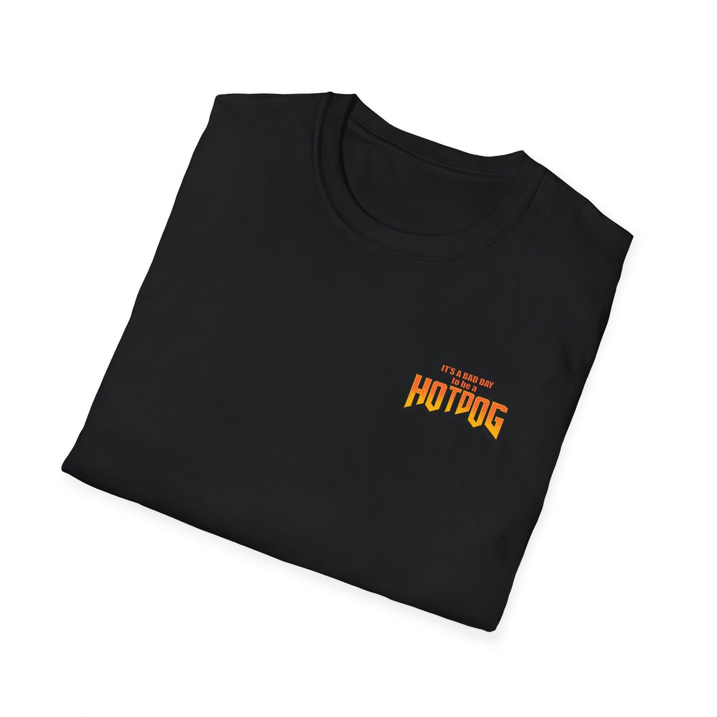 It's A Bad Day to be a HOTDOG Unisex Softstyle T-Shirt