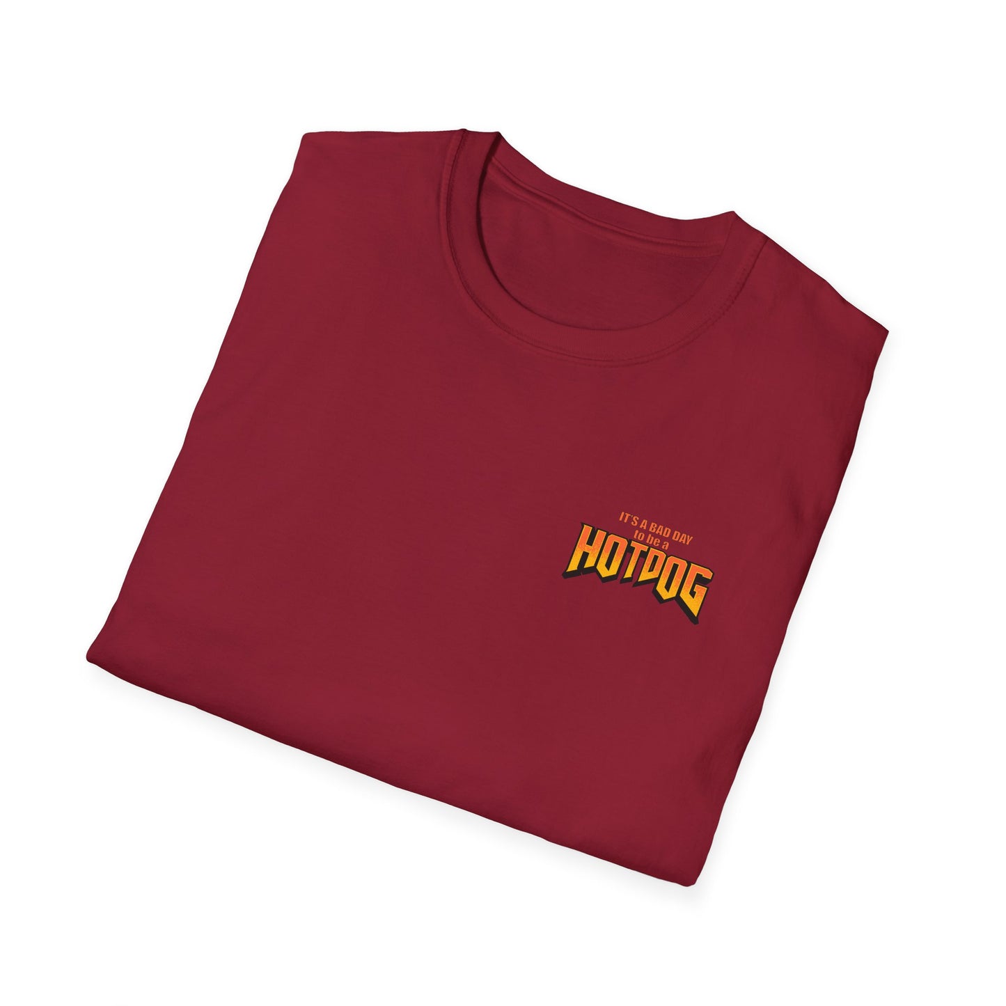 It's A Bad Day to be a HOTDOG Unisex Softstyle T-Shirt