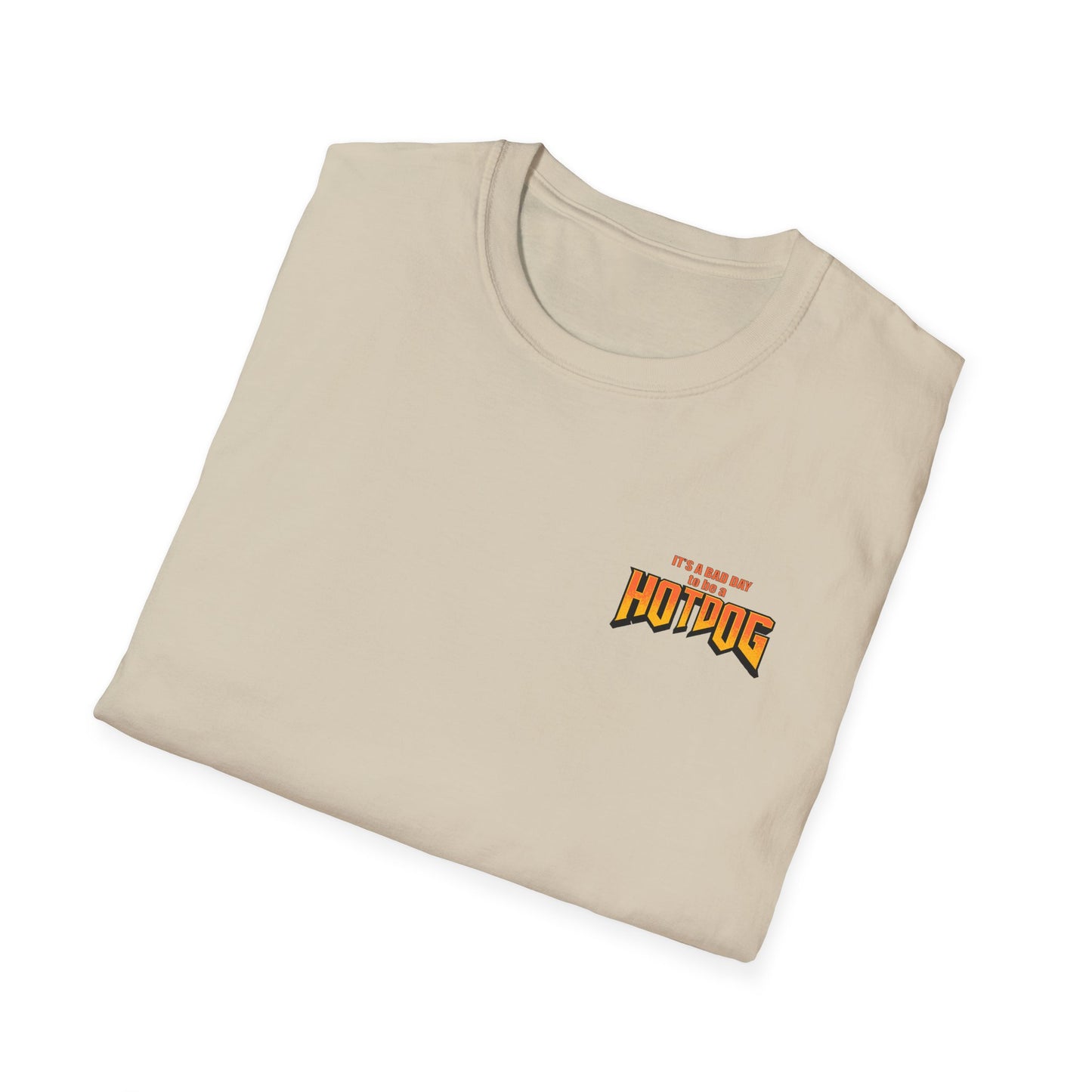It's A Bad Day to be a HOTDOG Unisex Softstyle T-Shirt