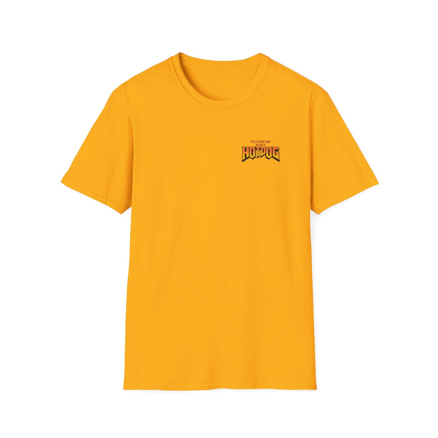 It's A Bad Day to be a HOTDOG Unisex Softstyle T-Shirt