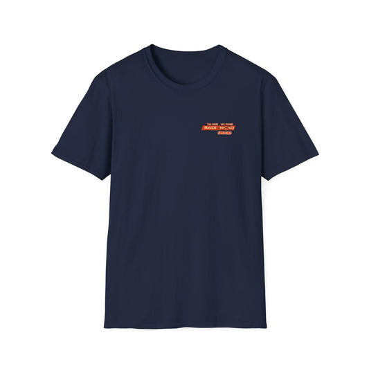 Too much Radio Not enough Smooches Unisex T-Shirt